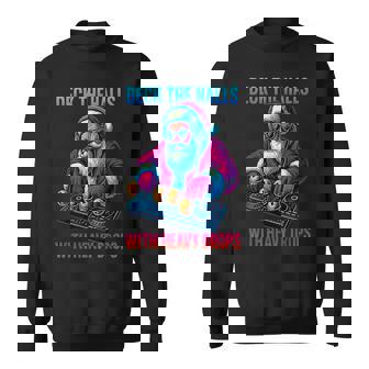 Deck The Halls Santa DJ Christmas Party Sweatshirt Unisex | Mazezy