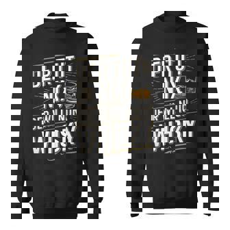 Der Tut Nix Der Will Nur Whisky Alkohol Lustigerpruch Sweatshirt - Geschenkecke