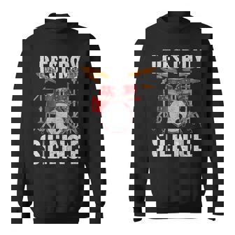 I Destroy Silence Drumming For Percussionist Drummers Sweatshirt Unisex | Mazezy