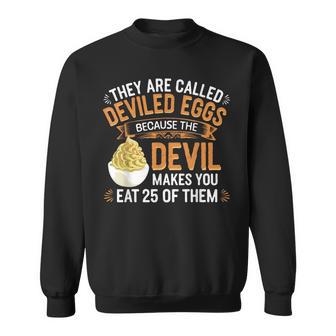 Deviled Egg Because The Devil Makes You Eat All Deviled Eggs Sweatshirt - Thegiftio