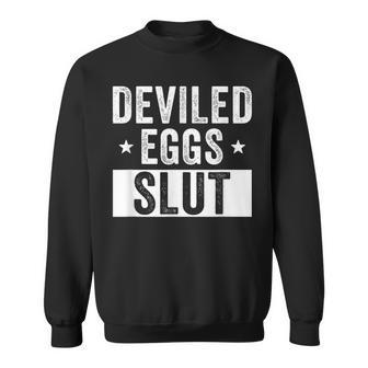 Deviled Eggs Slut Deviled Eggs Lover Deviled Eggs Sweatshirt - Thegiftio UK