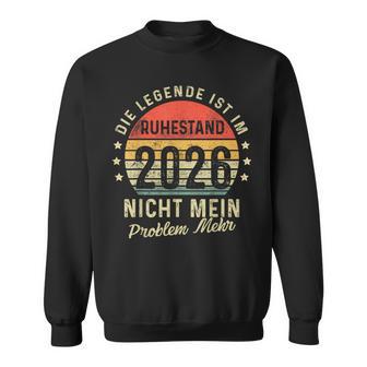 Die Legende Ist Im Ruhestand 2026 Lustiges Rentner Geschenke Sweatshirt - Seseable