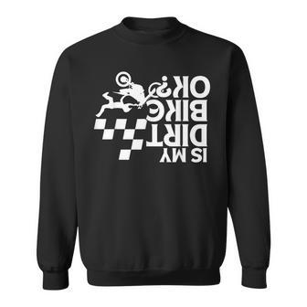 Is My Dirt Bike OK Upside Down Motorcycle Biker Retro Sweatshirt - Monsterry
