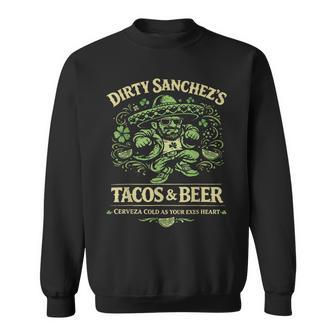 Dirty Sanchez's Tacos & Beer Sweatshirt - Monsterry
