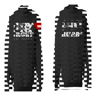 Distressed I Heart Hot Brothers I Love Hot Brothers Sweatshirt | Seseable CA