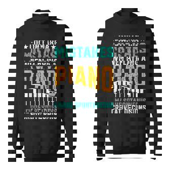 I Don't Make Mistakes When Playing A Piano スウェットシャツ - Kawaiitshirt