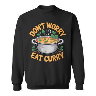 Don't Worry Eat カレー インド料理 スウェットシャツ - Kawaiitshirt