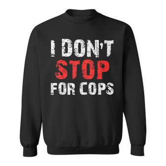 I Don'ttop For Cops ランニング用 スウェットシャツ - Kawaiitshirt