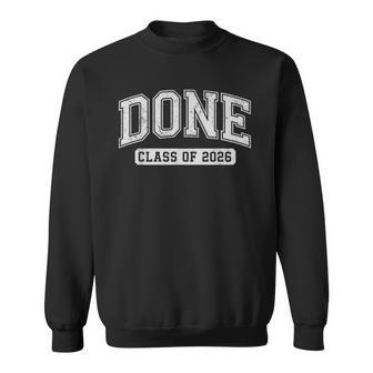 Done Class Of 2026 Graduate 2026 Graduation Seniors Sweatshirt - Seseable