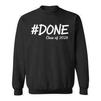 Done Class Of 2026 Senior Graduation 2026 Last Day Of School Sweatshirt - Thegiftio UK