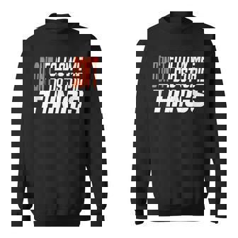 Don't Follow Me I Do Stupid Things Mountaineering And Hiking Tank Top Sweatshirt Unisex | Mazezy