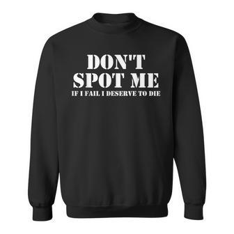 Don'tpot Me If I Fail I Mererve To Die Culturismo Camisa de entrenamiento - Regaloses