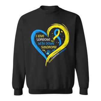Down Syndrome Awareness I Love Someone With Down Syndrome Sweatshirt - Thegiftio UK