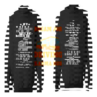 My Dream Job Would Be Driving The Karma Bus Tank Top Sweatshirt Unisex | Mazezy