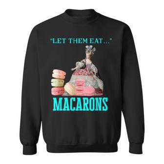 Drôle Let Them Eat Macarons Marie Antoinette Cadeau Macaron Sweater e - Cadeauxyz