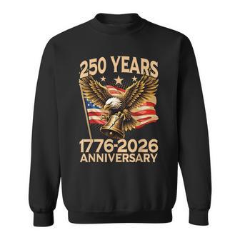 Eagle And Flag 250 Years Of America 1776-2026 250Th Birthday Sweatshirt - Monsterry