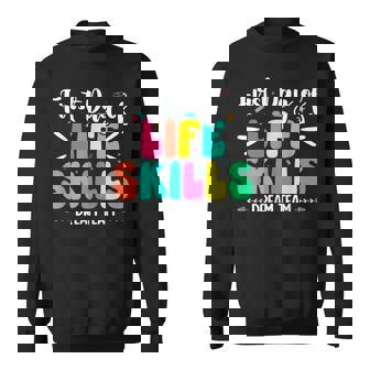 Early Childhood Special Education Dream Life Skills Teacher Sweatshirt Unisex | Mazezy