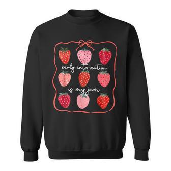 Early Intervention Is My Jam Early Intervention Teacher Sweatshirt Unisex | Mazezy