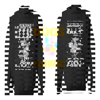 Easily Distracted By Dogs And Fabric Quilting Quilter Sweatshirt | Mazezy