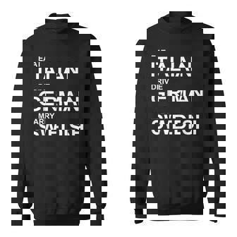 Eat Italian Drive German Marrywedish ユーモラスな言葉 スウェットシャツ - Kawaiitshirt
