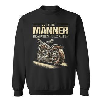 Echte Männer Brauchen Nur 2 Reifen Rocker Motorrad Sweatshirt - Geschenkecke