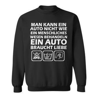 Ein Auto Braucht Liebe Sweatshirt - Seseable
