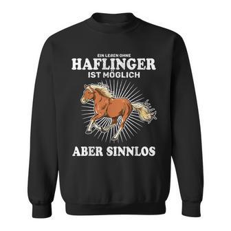 Ein Leben Ohne Haflinger Istinnlos Pferd Reiter Sweatshirt - Seseable