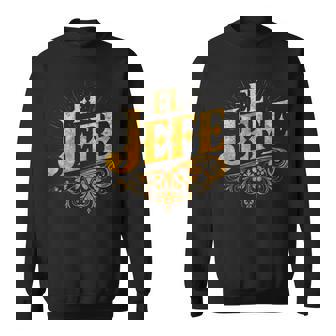 El Jefe Mexican Boss Fiesta Mexico Spanish Boss Sweatshirt | Mazezy