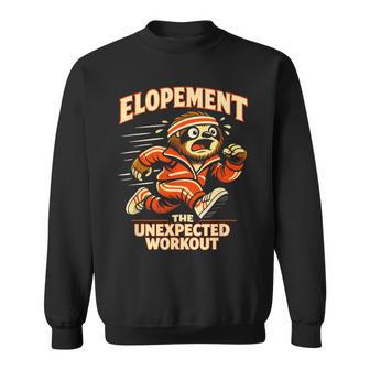 Elopement The Unexpected Workout Sweatshirt - Monsterry