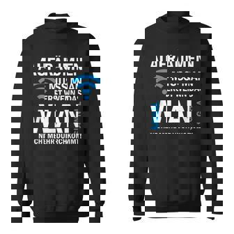 Erst Aufräumen Wenn Das Wlanignalchwach Wird Sweatshirt - Geschenkecke