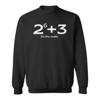 Exponent Math Joke Algebra Calculus Teacher Meme Sweatshirt Unisex | Mazezy
