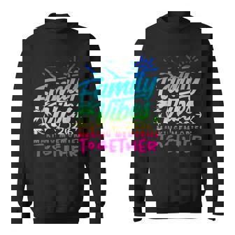 Family 2026 Vibes Family Reunion Vacation Making Memories Sweatshirt | Seseable CA