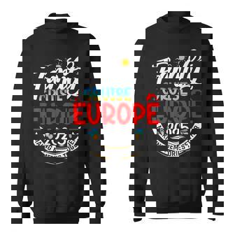 Family Cruise Europe 2025 Europe Family Vacation 2025 Sweatshirt Unisex | Mazezy