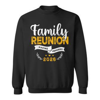 Family Reunion 2026 Matching Family Reunion Making Memories Sweatshirt - Thegiftio UK