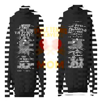 My Favorite Table Tennis Player Calls Me Mom Tank Top Sweatshirt Unisex | Mazezy