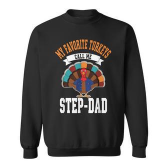 My Favorite Turkeys Call Me Step-Dad Sweatshirt Unisex | Mazezy