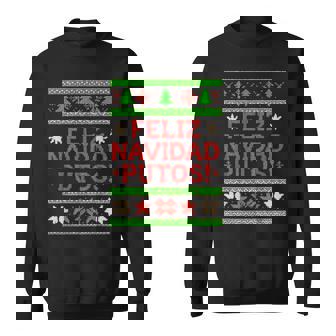 Feliz Navidad Putos Ugly Christmas Sweater Sweatshirt - Thegiftio