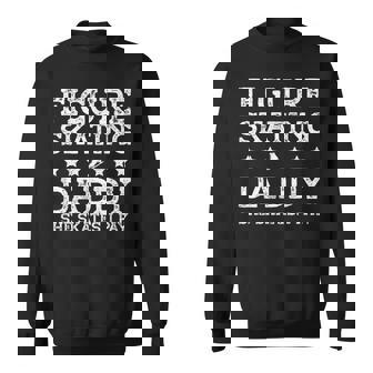 Figure Skating Daddy She Skates I Pay Fathers Day Sweatshirt Unisex | Mazezy