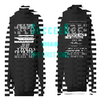 If At First Try Doing What Chad Name Chad T-Shirt Sweatshirt Unisex | Mazezy