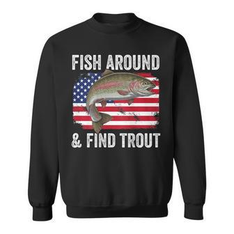 Fish Around And Find Trout Fishing Fishermen Back Sweatshirt - Thegiftio UK