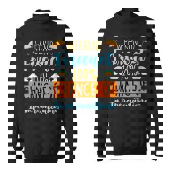 Weekend Forecast 100 Chance Of Impersonations Sweatshirt Unisex | Mazezy