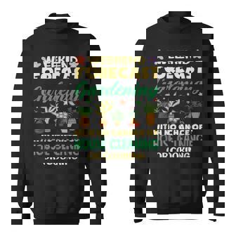 Weekend Forecast Gardening Plant Lover Garden Gardener Sweatshirt Unisex | Mazezy