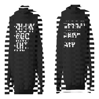 This Is My French Shirt France Paris Language Trip Tourist Tank Top Sweatshirt Unisex | Mazezy