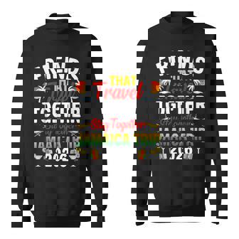 Friends That Travel Together Jamaica Trip 2026 Sweatshirt Unisex | Mazezy