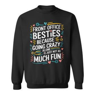 Front Office Besties Front Office Crew And Office Team Sweatshirt - Thegiftio UK