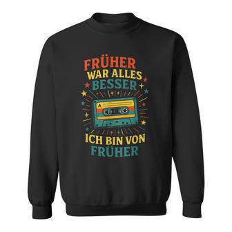 Früher War Alles Besser Ich Binon Früher Retro Sweatshirt - Geschenkecke