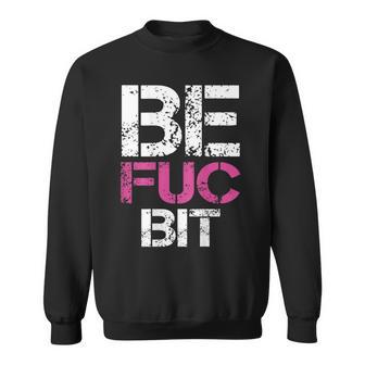 Be Fuc Bit Couple Best Fuckin' Bitches On Back Sweatshirt - Thegiftio UK
