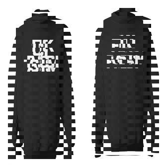 Fuck Fascism 面白い 言って クール ノベルティ 政治 スウェットシャツ - Kawaiitshirt