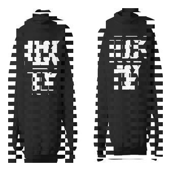 Fuck Toy 面白いことわざ皮肉なノベルティセクシーセックス 長袖tシャツ スウェットシャツ - Kawaiitshirt