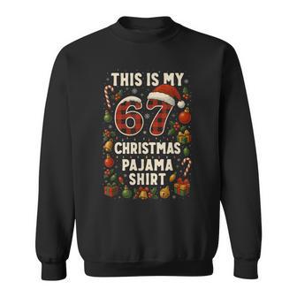6-7 Gen Alpha Meme This Is My 67 Christmas Pajama Sweatshirt - Thegiftio UK